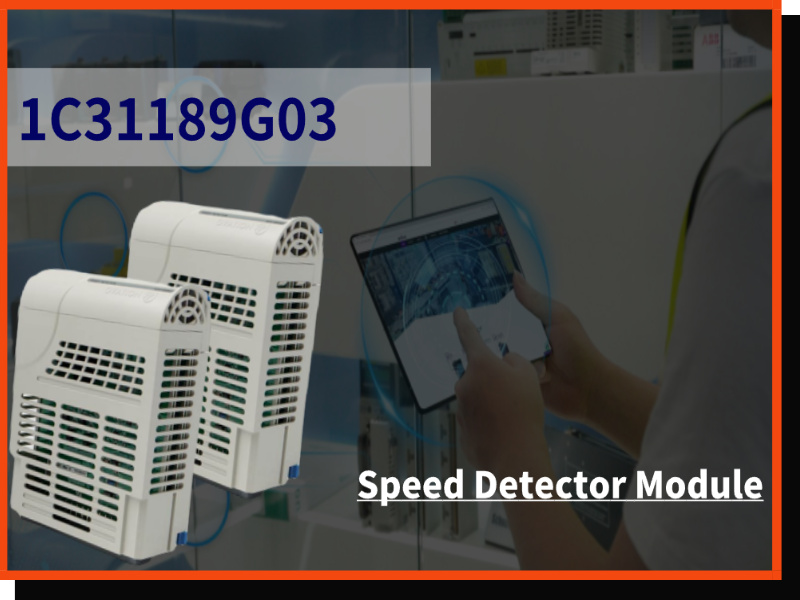 1C31189G03 - Speed Detector Module: A key module for enhancing the reliability of rotating equipment