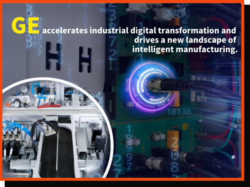 GE is driving the construction of smart factories to create an efficient and sustainable production model.